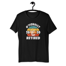 Load image into Gallery viewer, O'Fishally Retired Retirement 2020 Fishing Fisherman Short-Sleeve Unisex T-Shirt