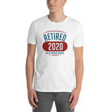 Load image into Gallery viewer, Retired 2020 Not My Problem Anymore Unisex T-Shirt