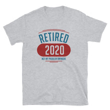 Load image into Gallery viewer, Retired 2020 Not My Problem Anymore Unisex T-Shirt