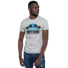 Load image into Gallery viewer, Retired See You At The Beach Unisex T-Shirt