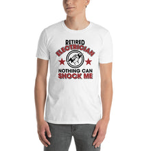 Load image into Gallery viewer, Retired Electrician Nothing Can Shock Me Unisex T-Shirt
