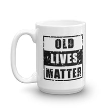 Load image into Gallery viewer, Old Lives Matter Coffee Mug
